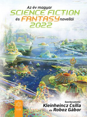 cover image of Az év magyar science fiction és fantasynovellái 2022